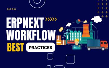 ERPNext Workflow Best Practices
