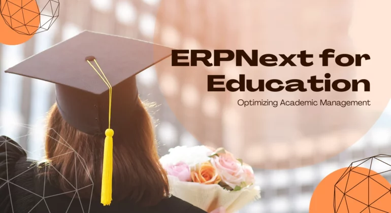ERPNext for Education: Optimizing Academic Management