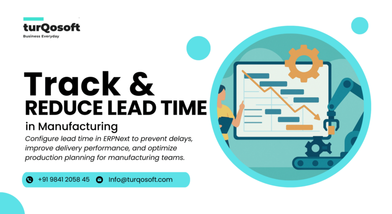 How to Use ERPNext to Track and Reduce Lead Time in Manufacturing